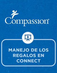 Manejo de regalos en Compassion Connect