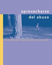 Aprovecharse del abuso Una investigación sobre la explotación sexual de nuestros niños y niñas