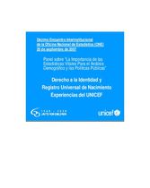 Panel sobre “La Importancia de las Estadísticas Vitales Para el Análisis Demográfico y las Políticas Públicas” Derecho a la Identidad y Registro Universal de Nacimiento Experiencias del UNICEF